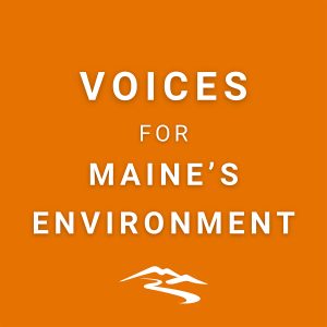 Voices for Maine's Environment podcast